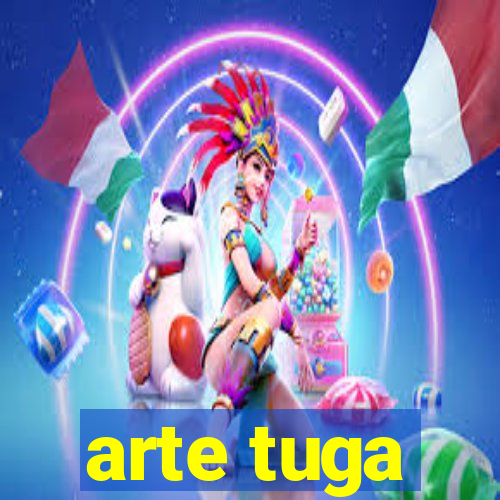 arte tuga