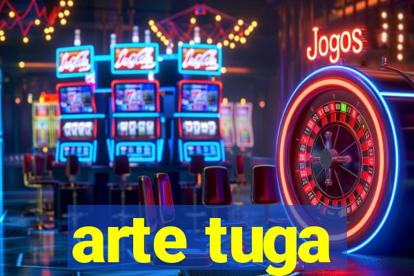arte tuga