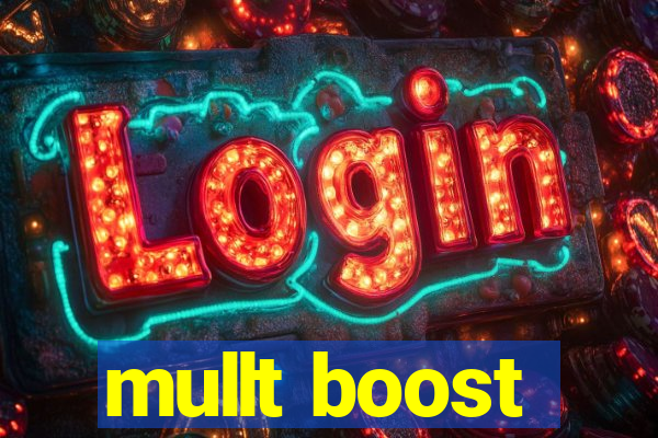 mullt boost
