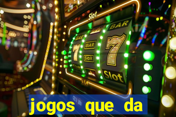 jogos que da dinheiro de verdade sem depositar