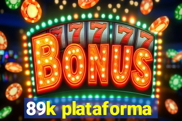 89k plataforma