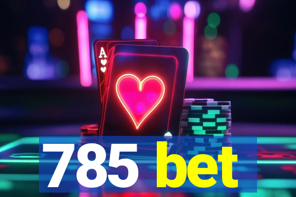 785 bet