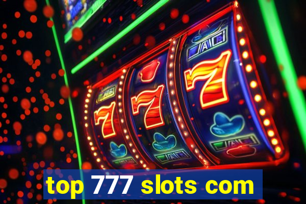 top 777 slots com