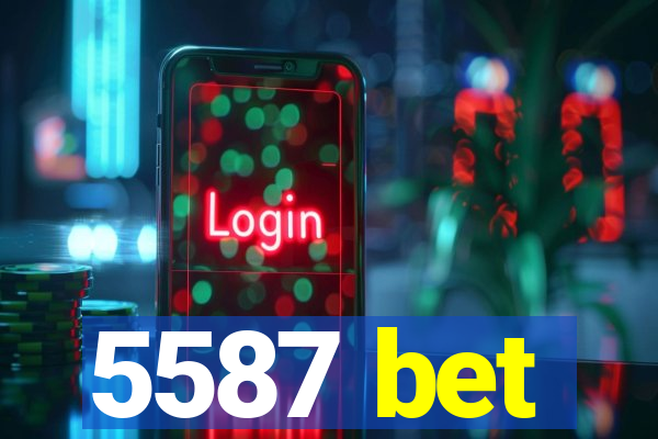 5587 bet
