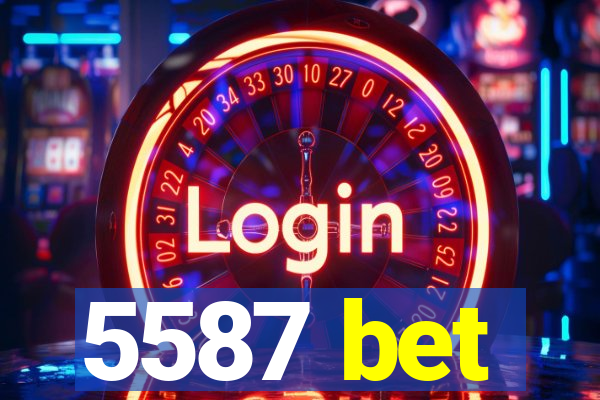 5587 bet