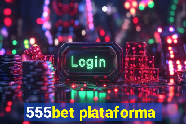 555bet plataforma