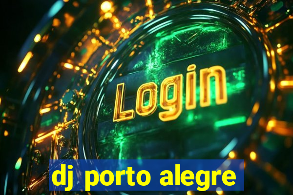 dj porto alegre