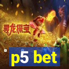 p5 bet