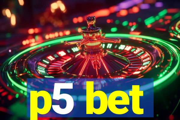 p5 bet