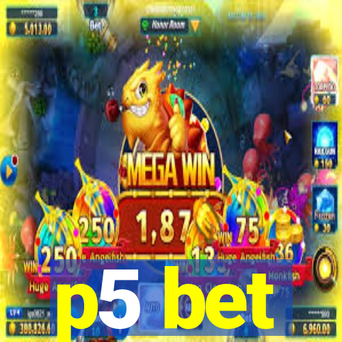 p5 bet
