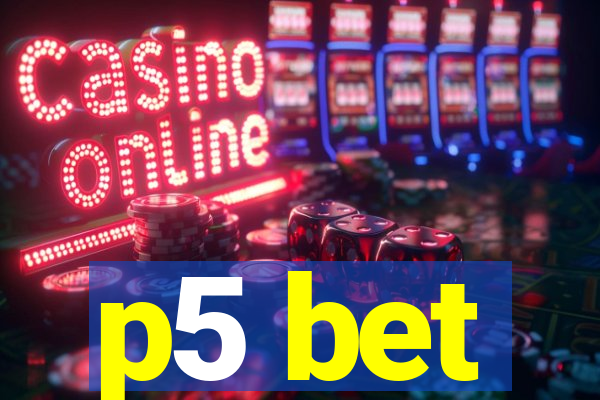 p5 bet