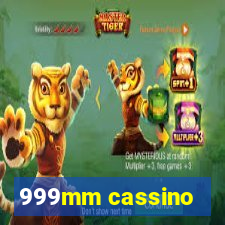 999mm cassino