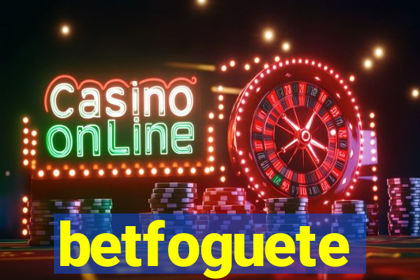 betfoguete