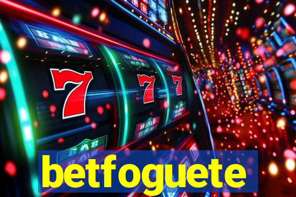 betfoguete