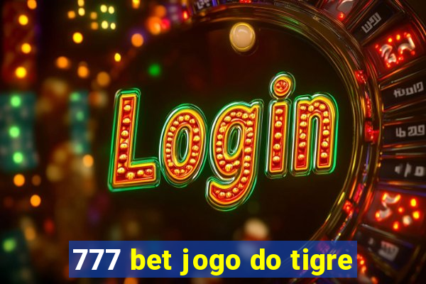 777 bet jogo do tigre