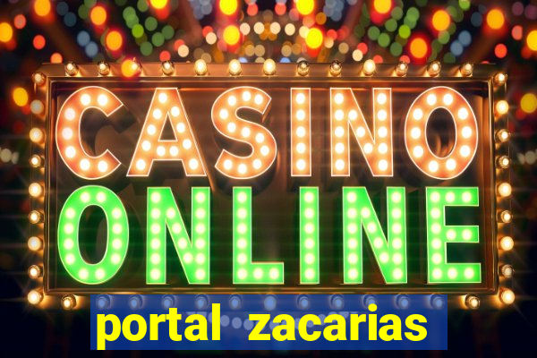 portal zacarias mais de 18