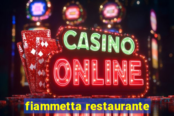 fiammetta restaurante