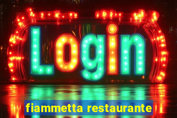 fiammetta restaurante