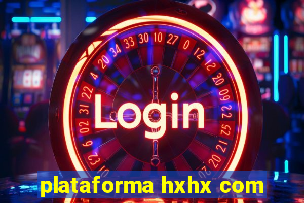 plataforma hxhx com