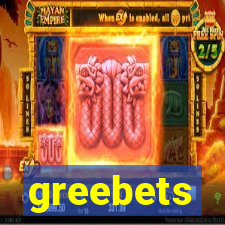 greebets