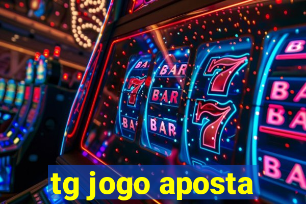 tg jogo aposta