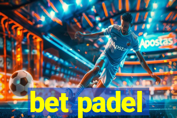 bet padel