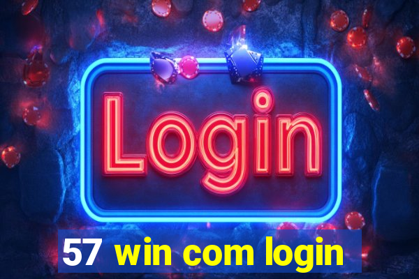 57 win com login