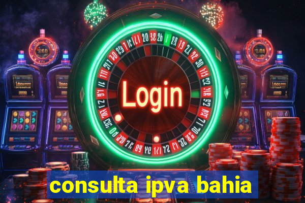 consulta ipva bahia