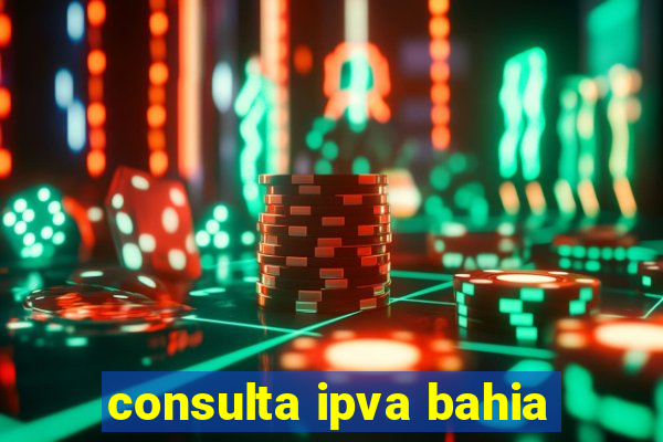 consulta ipva bahia