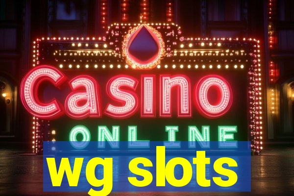 wg slots