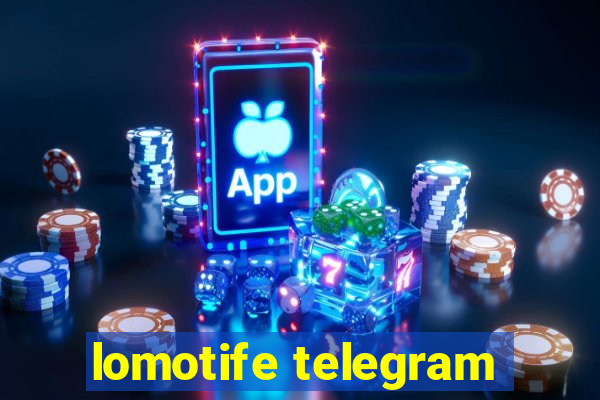 lomotife telegram