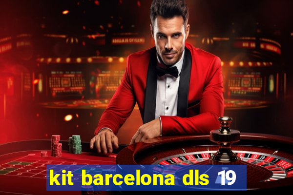 kit barcelona dls 19
