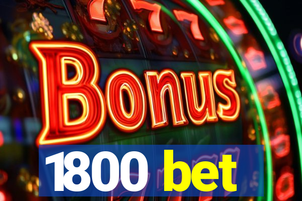 1800 bet