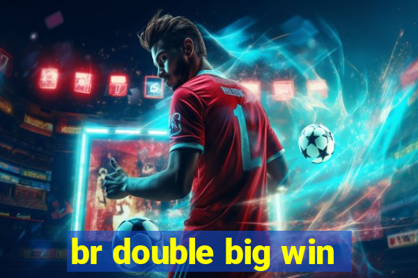 br double big win