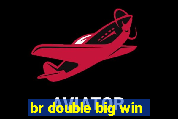 br double big win