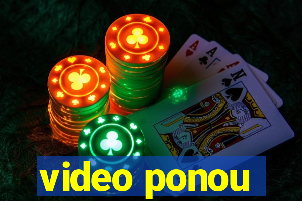 video ponou