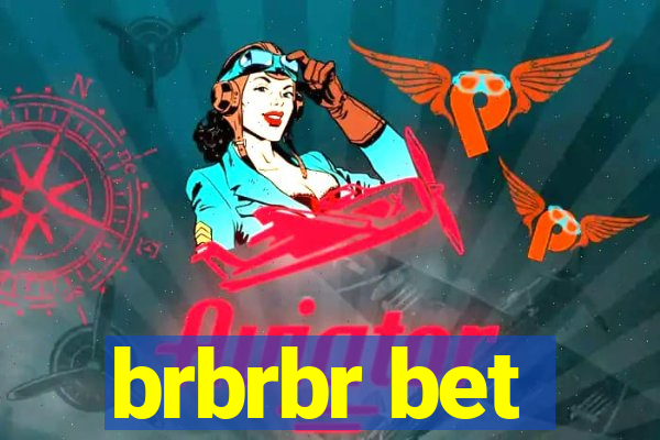 brbrbr bet