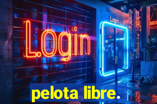 pelota libre.