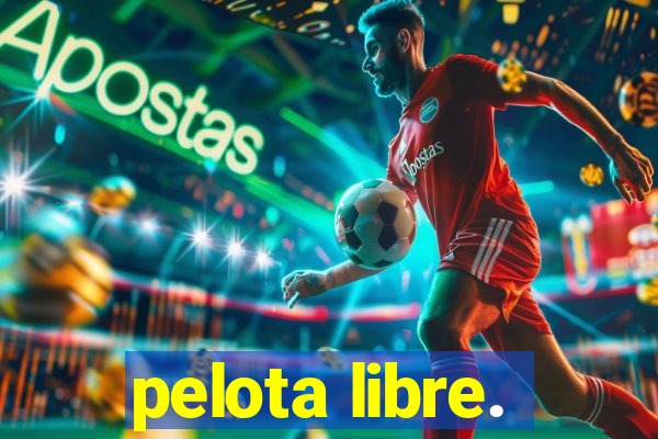pelota libre.
