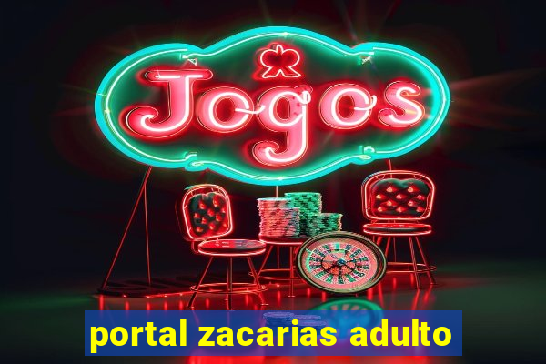 portal zacarias adulto