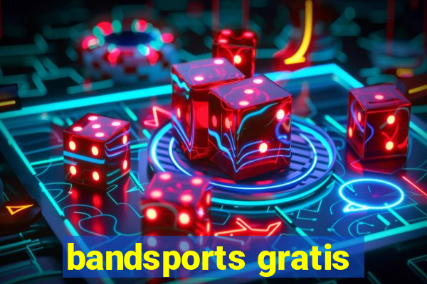 bandsports gratis