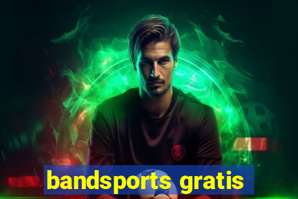 bandsports gratis