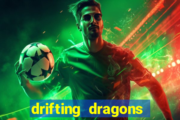 drifting dragons vai ter 2 temporada