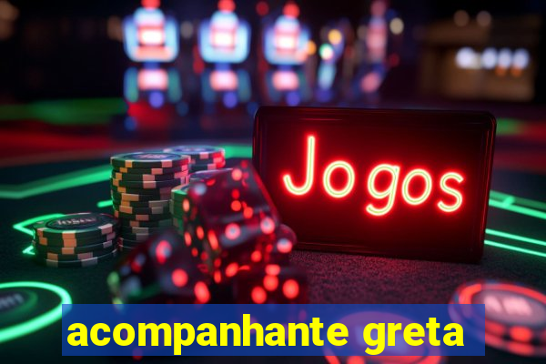acompanhante greta