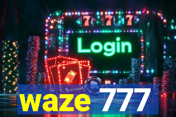 waze 777