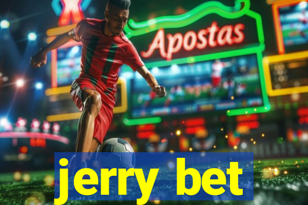 jerry bet
