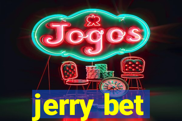 jerry bet