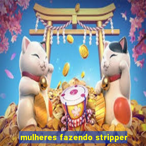 mulheres fazendo stripper