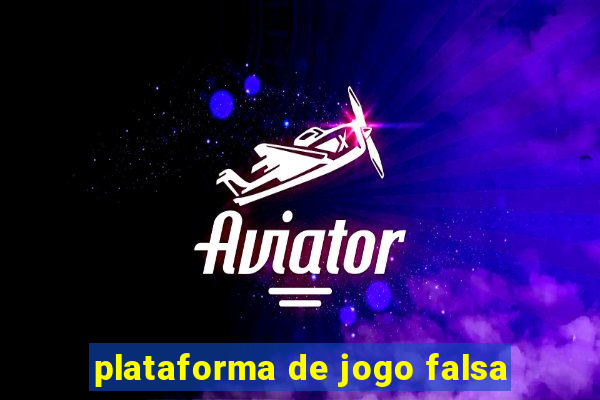 plataforma de jogo falsa