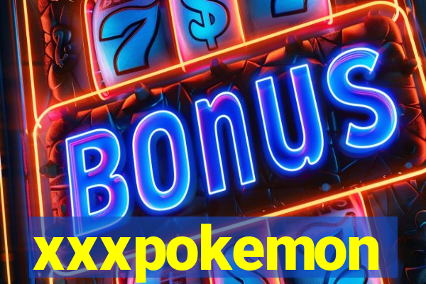 xxxpokemon